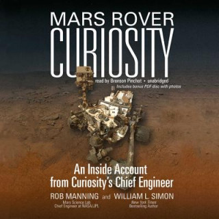 Digital Mars Rover Curiosity: An Inside Account from Curiosity S Chief Engineer Rob Manning