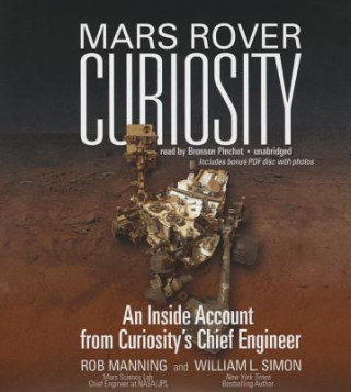 Audio Mars Rover Curiosity: An Inside Account from Curiosity S Chief Engineer Rob Manning