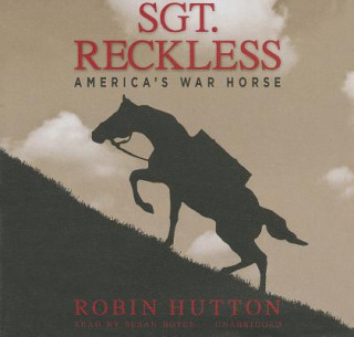 Audio Sgt. Reckless: America's War Horse Robin Hutton