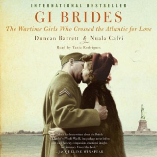 Audio GI Brides: The Wartime Girls Who Crossed the Atlantic for Love Duncan Barrett