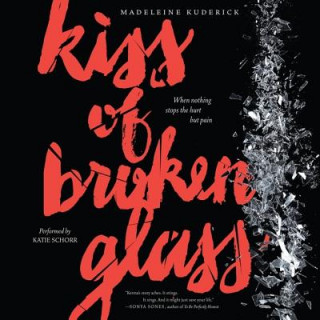 Audio Kiss of Broken Glass Madeleine Kuderick