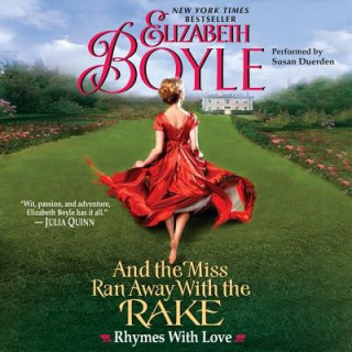 Audio And the Miss Ran Away with the Rake: Rhymes with Love Elizabeth Boyle
