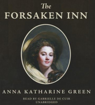 Hanganyagok The Forsaken Inn Anna Katharine Green