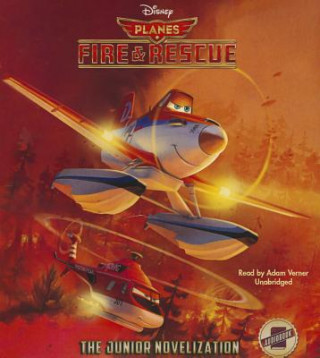 Audio Planes: Fire & Rescue: The Junior Novelization Disney Press
