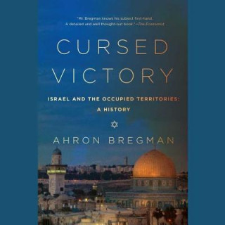 Digital Cursed Victory: A History of Israel and the Occupied Territories Ahron Bregman