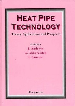 Kniha Heat Pipe Technology: Theory, Applications and Prospects C. Dixon