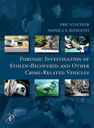 Kniha Forensic Investigation of Stolen-Recovered and Other Crime-Related Vehicles Eric Stauffer