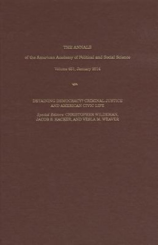 Kniha The Annals of the American Academy of Political & Social Science: Detaining Democracy? Criminal Justice and American Civic Life Vesla Weaver