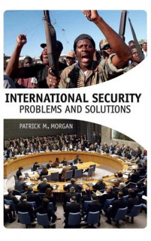 Carte International Security: Problems and Solutions Patrick M. Morgan