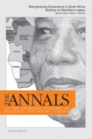 Carte The Annals of the American Academy of Political & Social Science: Strengthening Governance in South Africa: Building on Mandela S Legacy Robert I. Rotberg