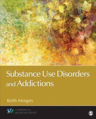 Könyv Substance Use Disorders and Addictions Keith J. Morgen