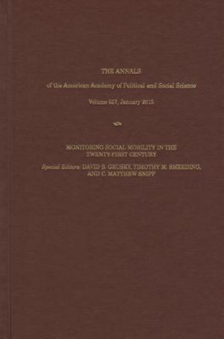 Książka The Annals of the American Academy of Political & Social Science: Monitoring Social Mobility in the Twenty-First Century David B. Grusky