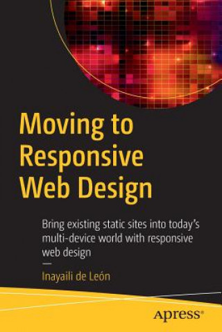 Kniha Moving to Responsive Web Design Inayaili de Leon Persson