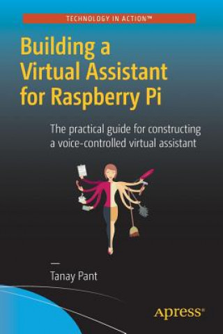 Könyv Building a Virtual Assistant for Raspberry Pi Tanay Pant