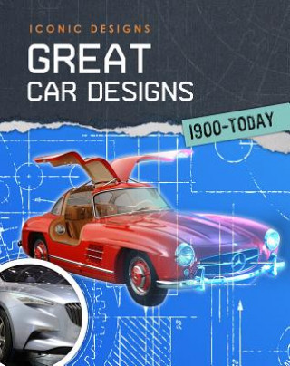 Knjiga Great Car Designs 1900 - Today Richard Spilsbury