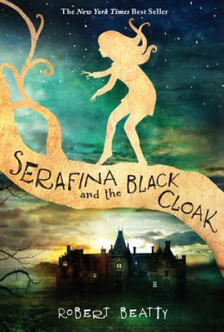 Kniha Serafina and the Black Cloak (The Serafina Series Book 1) Robert Beatty