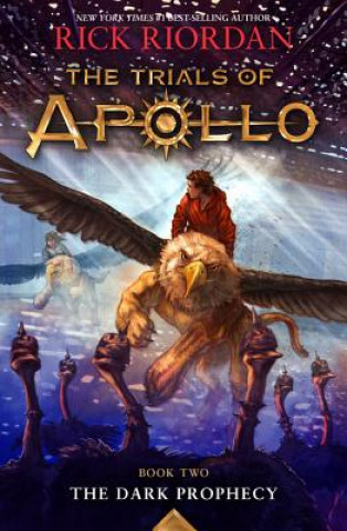 Kniha Trials of Apollo, the Book Two the Dark Prophecy Rick Riordan