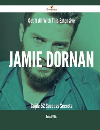 Carte Get It All with This Extensive Jamie Dornan Guide - 52 Success Secrets Deborah Willis