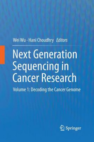 Книга Next Generation Sequencing in Cancer Research Wei Wu