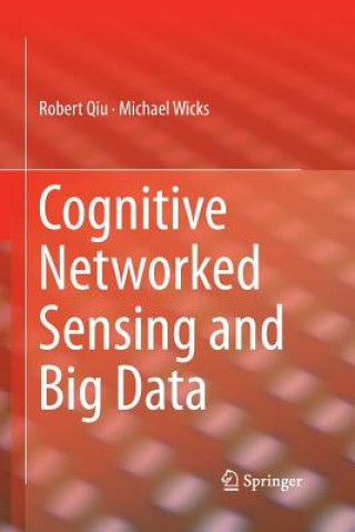 Książka Cognitive Networked Sensing and Big Data Robert Qiu