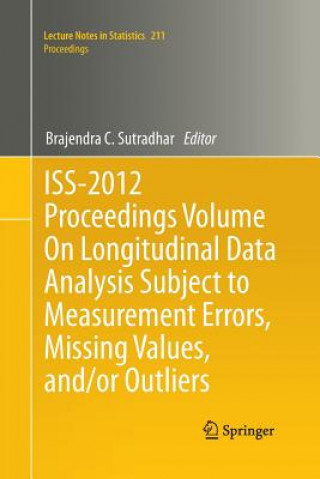 Книга ISS-2012 Proceedings Volume On Longitudinal Data Analysis Subject to Measurement Errors, Missing Values, and/or Outliers Brajendra C. Sutradhar