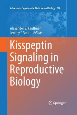Carte Kisspeptin Signaling in Reproductive Biology Alexander S. Kauffman