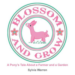 Knjiga Blossom and Grow Sylvia Warren