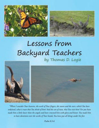 Book Lessons from Backyard Teachers Thomas D. Logie