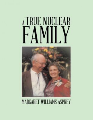 Knjiga True Nuclear Family Margaret Williams Asprey