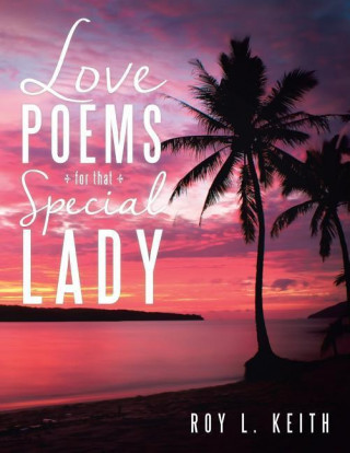 Kniha Love Poems for That Special Lady Roy L. Keith