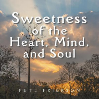 Libro Sweetness of the Heart, Mind, and Soul Pete Frierson