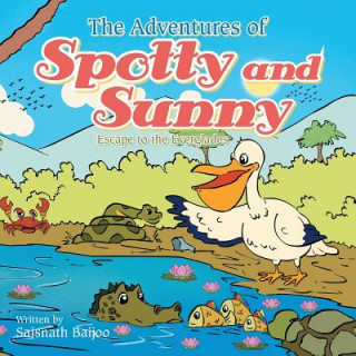 Livre Adventures of Spotty and Sunny Saisnath Baijoo