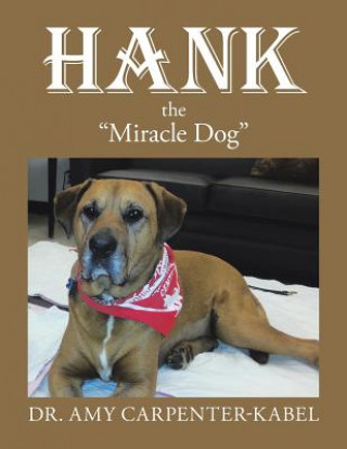 Kniha Hank the Miracle Dog Dr. Amy Carpenter-Kabel