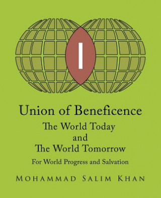 Livre Union of Beneficence The World Today and The World Tomorrow Mohammad Salim Khan