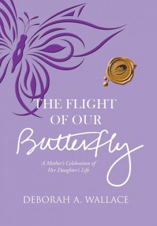 Carte Flight of Our Butterfly Deborah A. Wallace