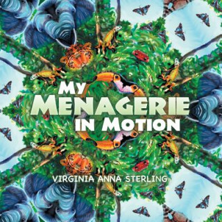 Kniha My Menagerie in Motion Virginia Anna Sterling