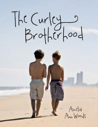 Knjiga Curley Brotherhood Amelia Ann Woods