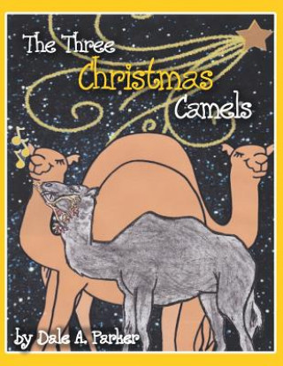 Buch Three Christmas Camels Dale a. Parker