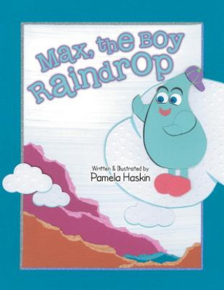 Carte Max, the Boy Raindrop Pamela Haskin