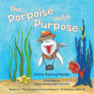 Kniha Porpoise with Purpose Janice Behling-Meidel