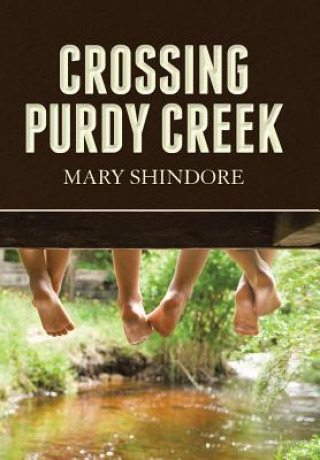 Könyv Crossing Purdy Creek Mary Shindore