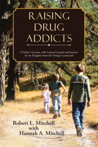 Книга Raising Drug Addicts Robert Mitchell