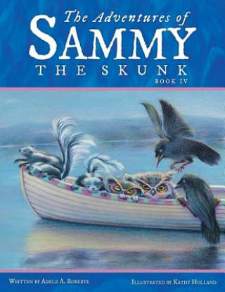Carte Adventures of Sammy the Skunk Adele a. Roberts
