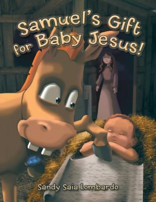 Книга Samuel's Gift for Baby Jesus! Sandy Saia Lombardo