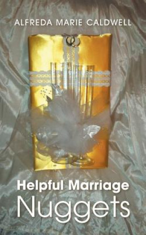 Kniha Helpful Marriage Nuggets Alfreda Marie Caldwell