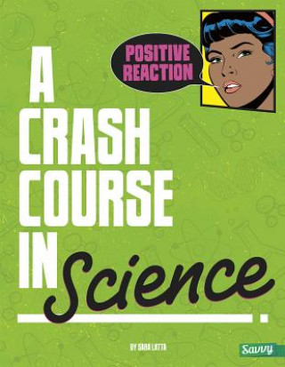 Книга Positive Reaction!: A Crash Course in Science Sara L. Latta