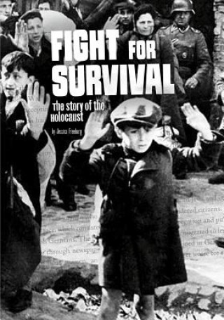 Kniha Fight for Survival: The Story of the Holocaust Jessica Freeburg