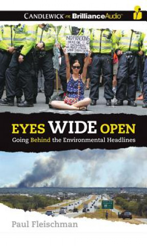 Аудио Eyes Wide Open: Going Behind the Environmental Headlines Paul Fleischman