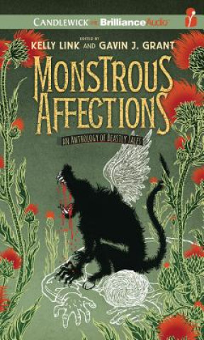 Audio Monstrous Affections: An Anthology of Beastly Tales Kelly Link