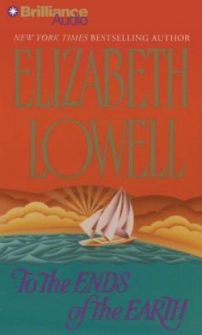 Audio To the Ends of the Earth Elizabeth Lowell